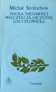 Michał Szołochow • Nauka nienawiści. Walczyli za ojczyznę. Los człowieka