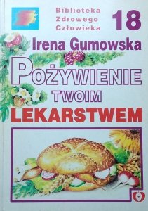 Irena Gumowska • Pożywienie twoim lekarstwem