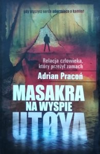 Adrian Pracoń • Masakra na wyspie Utoya