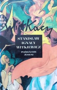 Stanisław Ignacy Witkiewicz • Pożegnanie jesieni