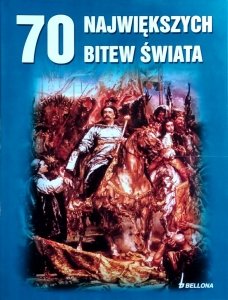 Jeremy Black • 70 największych bitew świata