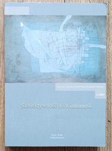 Subiektywność a świadomość. Studia z kognitywistyki i filozofii umysłu