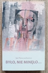 Jan Pieszczachowicz • Było, nie minęło