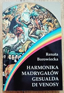 Renata Borowiecka • Harmonika Madrygałów Gesualda di Venosy 