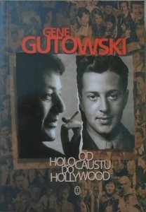 Gene Gutowski • Od Holocaustu do Hollywood