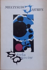 Mieczysław Jastrun • Strefa owoców [Danuta Staszewska]