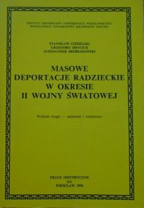 Stanisław Ciesielski, Grzegorz Hryciuk, Aleksander Srebrakowski • Masowe deportacje radzieckie w okresie II wojny światowej