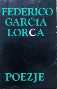 Federico Garcia Lorca • Poezje