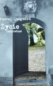 Pascal Quignard • Życie sekretne