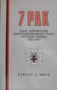 Stefan J. Drue • 7 P.A.K. Szkice historyczny zmechanizowanego pułku artylerii konnej 1942-1947