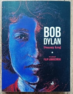 Bob Dylan • Duszny kraj