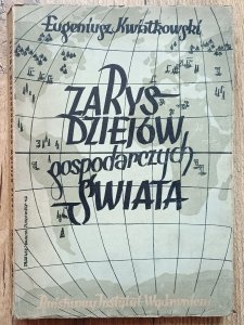Eugeniusz Kwiatkowski • Zarys dziejów gospodarczych świata