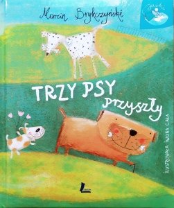 Marcin Brykczyński • Trzy psy przyszły