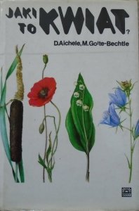 Dietmar Aichele, Marianne Golte-Bechtle • Jaki to kwiat?