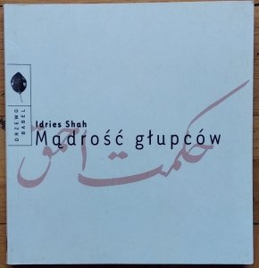 Idries Shah • Mądrość głupców