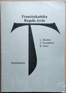 Lothar Hardick • Franciszkańska Reguła życia
