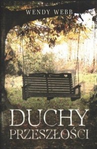 Wendy Webb • Duchy przeszłości