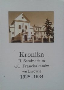 Kronika II. Seminarium OO. Franciszkanów we Lwowie 1928-1934