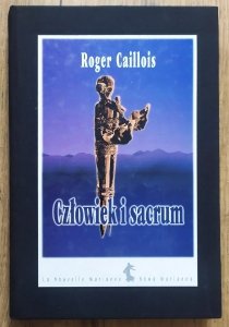 Roger Caillois • Człowiek i sacrum