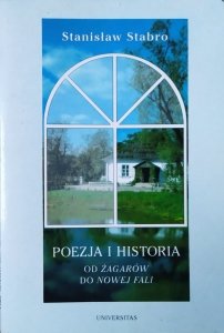 Stanisław Stabro • Poezja i historia. Od Żagarów do Nowej Fali [Baczyński, Miłosz, Różewicz, Grochowiak, Wojaczek]