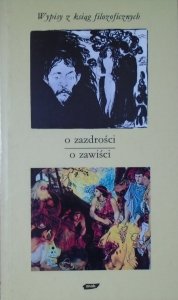 Tadeusz Gadacz • O zazdrości. O zawiści. Wypisy z ksiąg filozoficznych