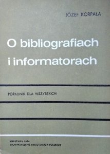 Józef Korpała • O bibliografiach i informatorach