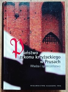 Państwo zakonu krzyżackiego w Prusach. Władza i społeczeństwo