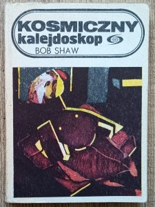 Bob Shaw • Kosmiczny kalejdoskop