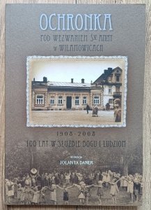 Ochronka pod wezwaniem św. Anny w Wilamowicach 1908-2008