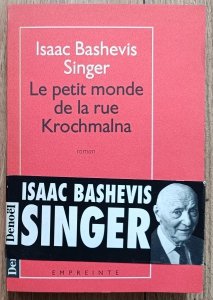 Isaac Bashevis Singer • Le petit monde de la rue Krochmalna