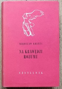 Miroslav Krleza • Na krawędzi rozumu