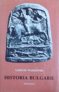 Tadeusz Wasilewski • Historia Bułgarii 