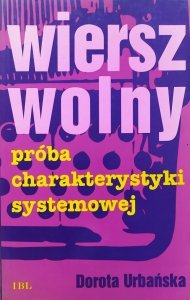 Dorota Urbańska • Wiersz wolny. Próba charakterystyki systemowej