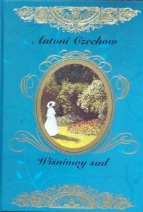 Antoni Czechow • Wiśniowy Sad
