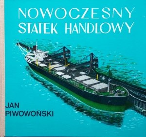 Jan Piwowoński • Nowoczesny statek handlowy