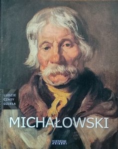 Magdalena Czapska Michalik • Piotr Michałowski [Ludzie, czasy, dzieła]