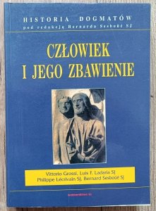 Historia dogmatów tom II: Człowiek i jego zbawienie