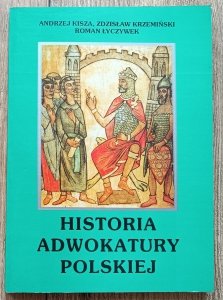 Historia adwokatury polskiej / Kisza, Krzemiński, Łyczywek