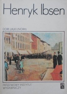 Henryk Ibsen • Dom lalki (Nora)