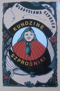 Władysława Szproch • Kundzine szprośniki [dedykacja autora]