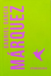 Gabriel Garcia Marquez • Opowiadania