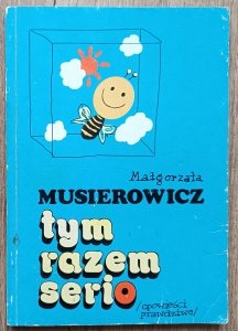 Małgorzata Musierowicz • Tym razem serio. Opowieści prawdziwe 