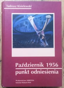 Tadeusz Kisielewski • Październik 1956. Punkt odniesienia