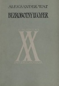 Aleksander Wat • Bezrobotny Lucyfer 