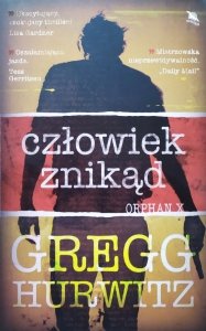 Gregg Hurwitz • Człowiek znikąd. Orphan X