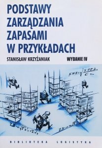 Stanisław Krzyżaniak • Podstawy zarządzania zapasami w przykładach