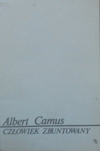 Albert Camus • Człowiek zbuntowany [Nobel 1957]