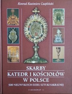 Konrad Kazimierz Czapliński • Skarby katedr i kościołów w Polsce