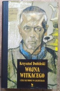 Krzysztof Dubiński • Wojna Witkacego, czyli kumboł w galifetach