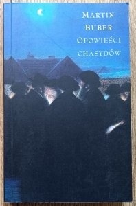 Martin Buber • Opowieści chasydów